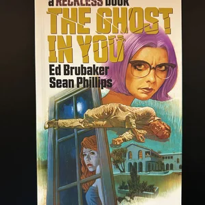 The Ghost in You: a Reckless Book