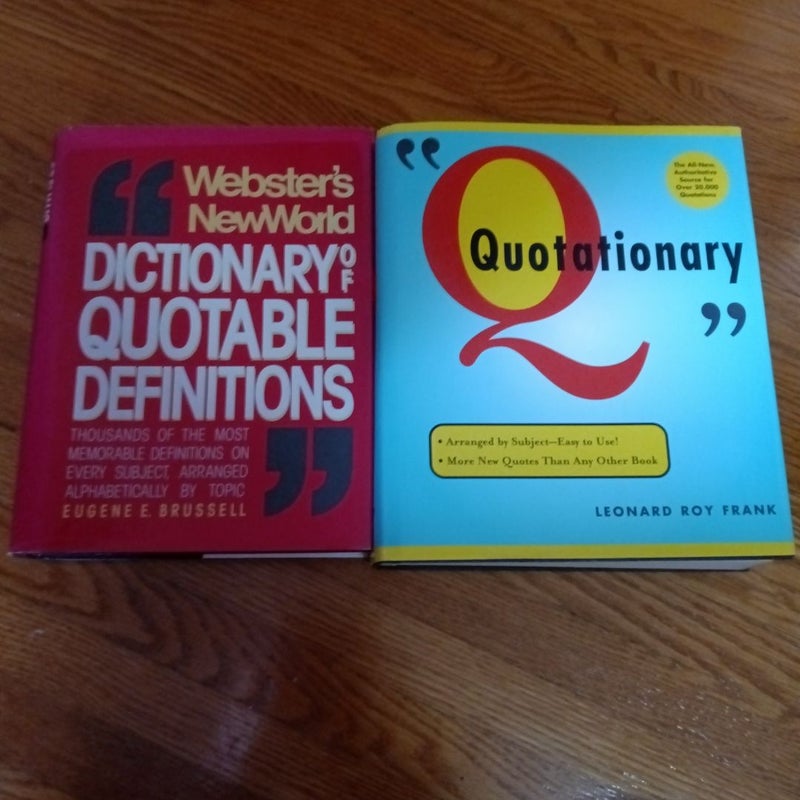 Webster's NewWorkd Dictionary of Quotable Definitions and Random House Webster's Quotationary