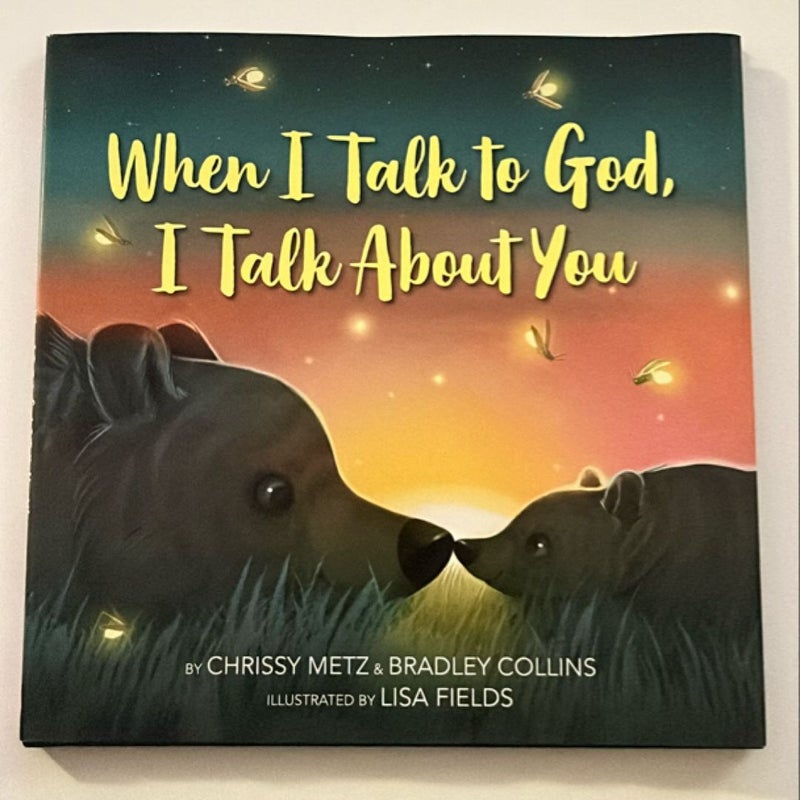 When I Talk to God, I Talk about You