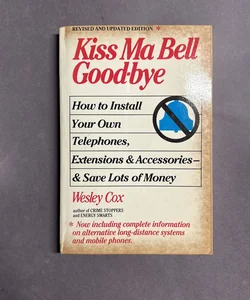 Kiss Ma Bell Good-Bye