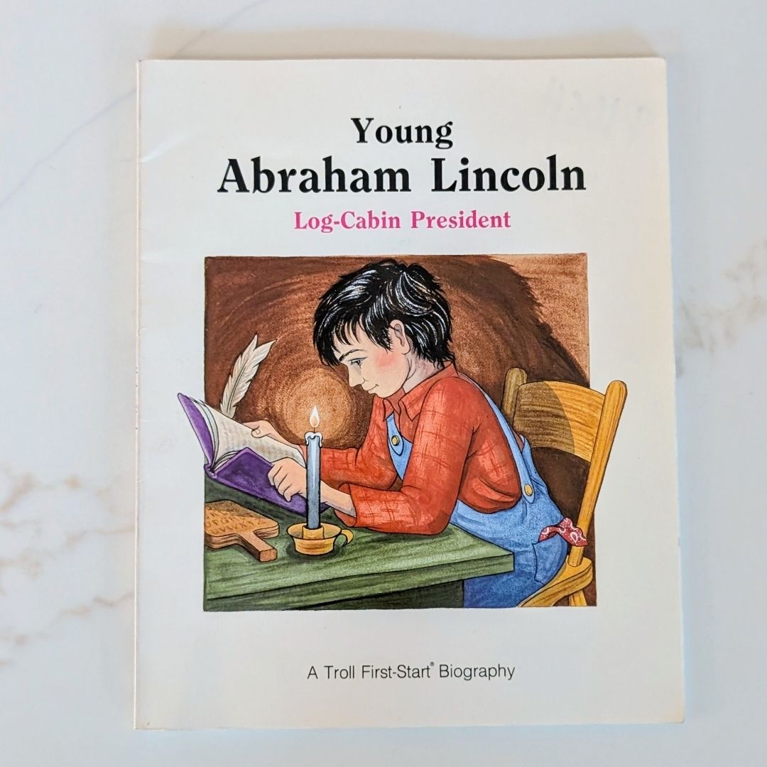 Young Abraham Lincoln, Log-Cabin President