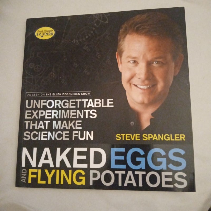 Naked Eggs and Flying Potatoes 