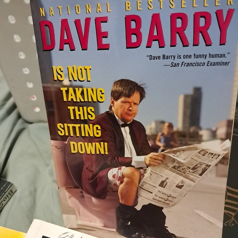 Dave Barry Is Not Taking This Sitting Down