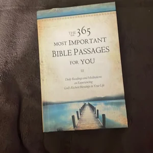 The 365 Most Important Bible Passages for You