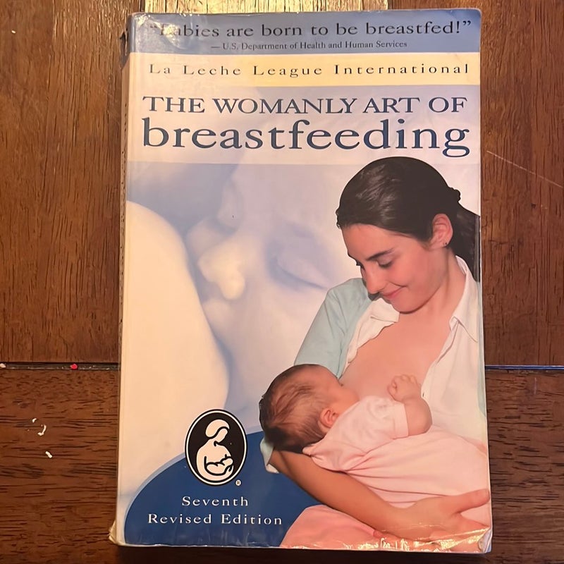 The Womanly Art of Breastfeeding 