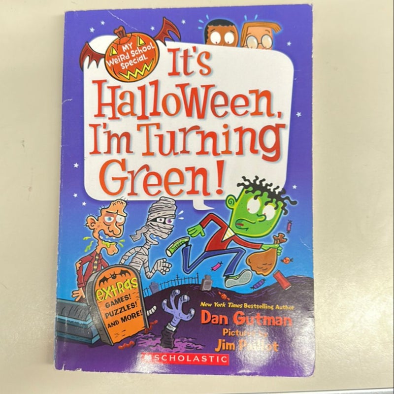 It’s Halloween, I’m Turning Green!