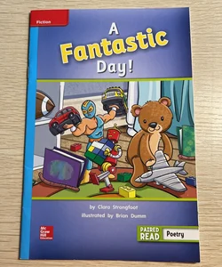 Reading Wonders Leveled Reader a Fantastic Day!: on-Level Unit 6 Week 5 Grade 2