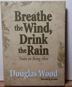 Breathe the Wind, Drink Rain