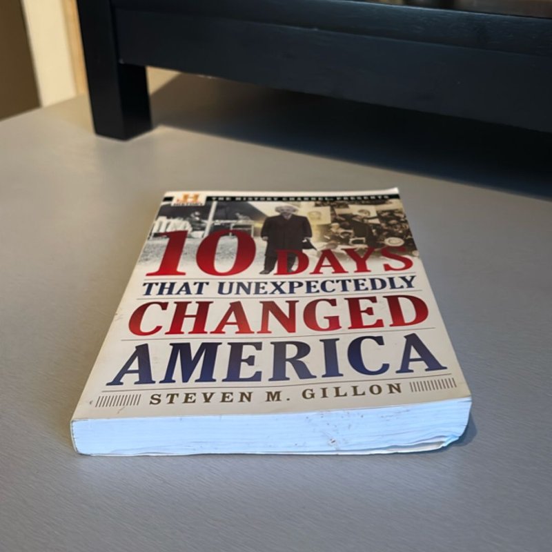 10 Days That Unexpectedly Changed America