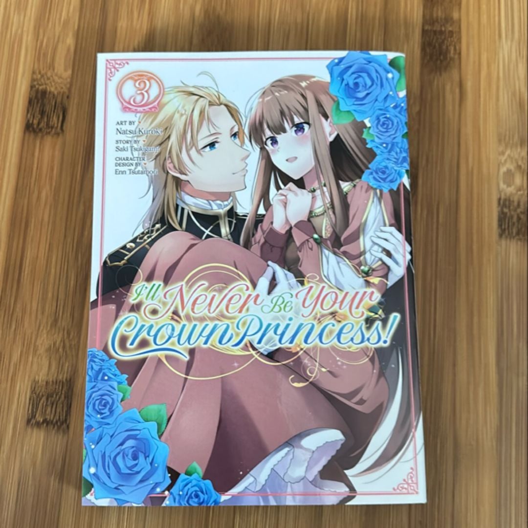 I'll Never Be Your Crown Princess! (Manga) Vol. 3