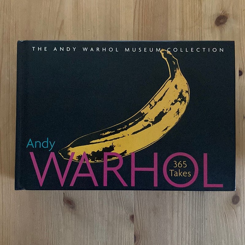 Andy Warhol: 365 Takes by Staff of Andy Warhol Museum