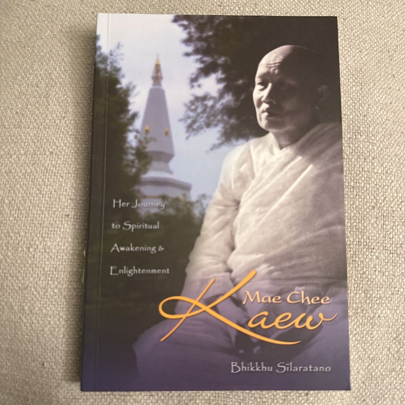 Mae Chee Kaew Her Journey to Spiritual Awakening & Enlightenment 