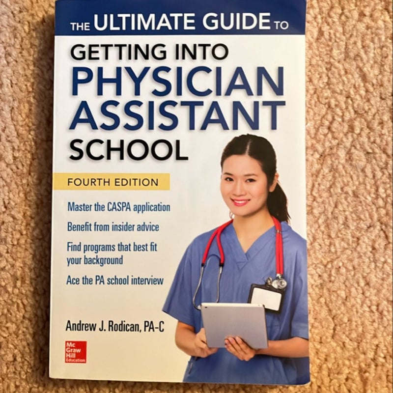 The Ultimate Guide to Getting into Physician Assistant School, Third Edition