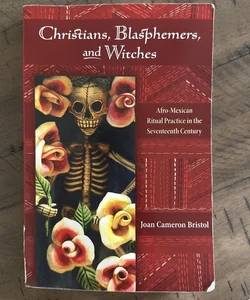 Christians, Blasphemers, & Witches