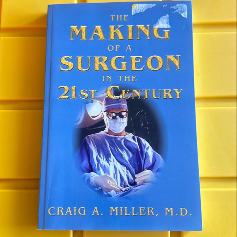 The Making of a Surgeon in the 21st Century