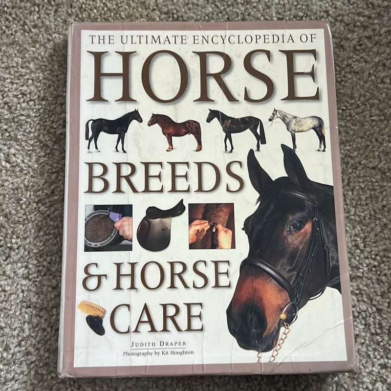 The Ultimate Encyclopedia of Horse Breeds and Horse Care