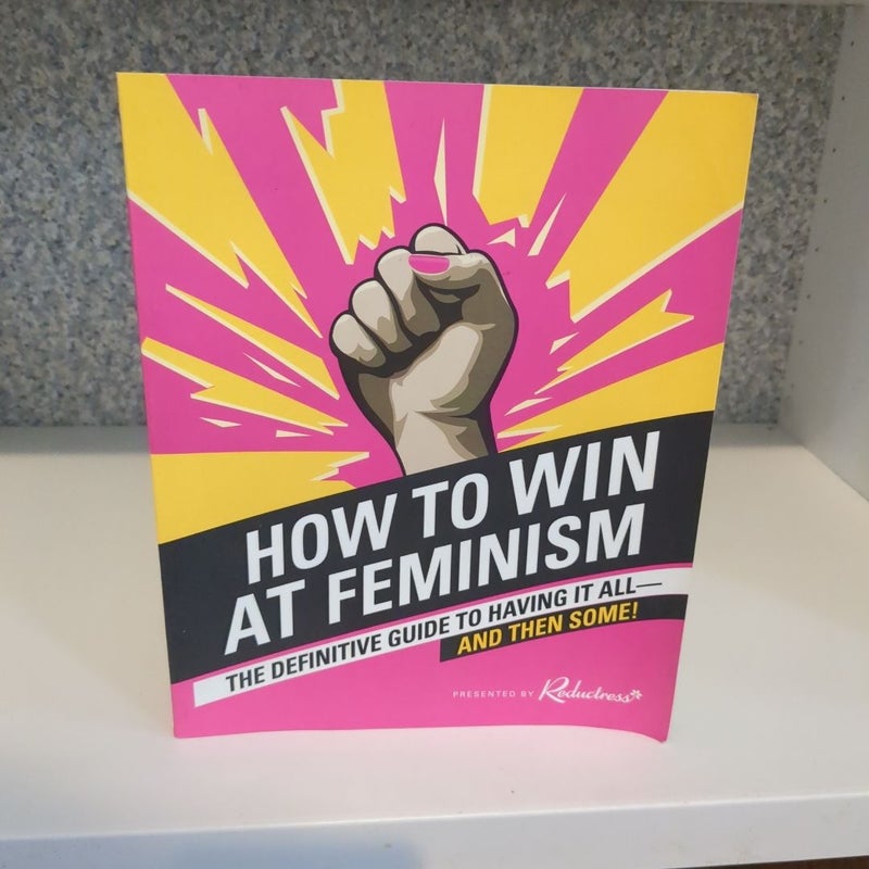 How to Win at Feminism