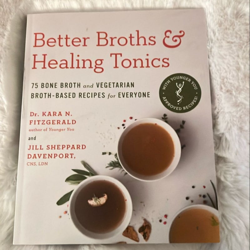 Better Broths and Healing Tonics