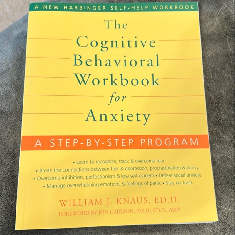 The Cognitive Behavioral Workbook for Anxiety