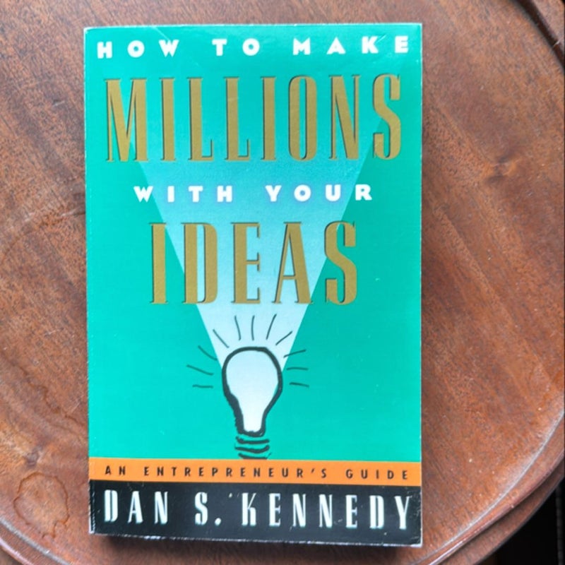 How to Make Millions with Your Ideas