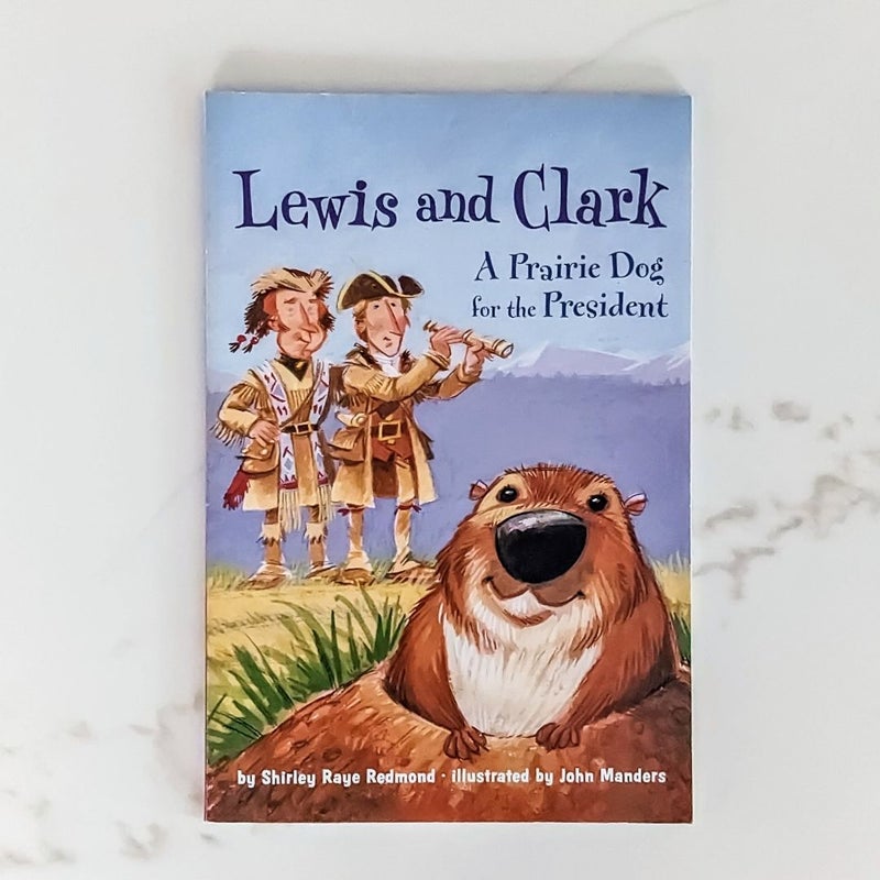 Lewis and Clark A Prairie Dog for the President 