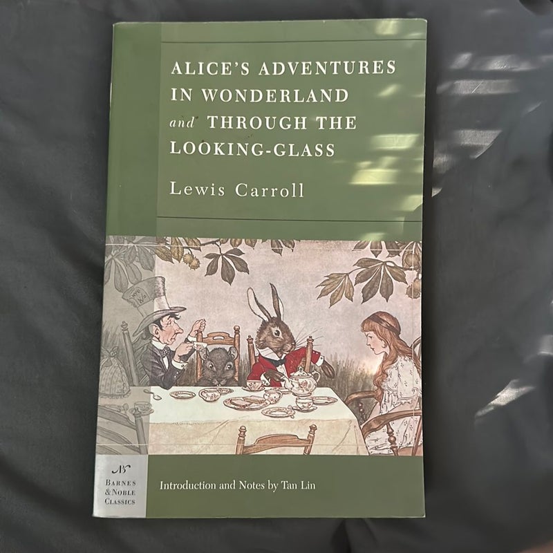 Alice's Adventures in Wonderland, and Through the Looking Glass