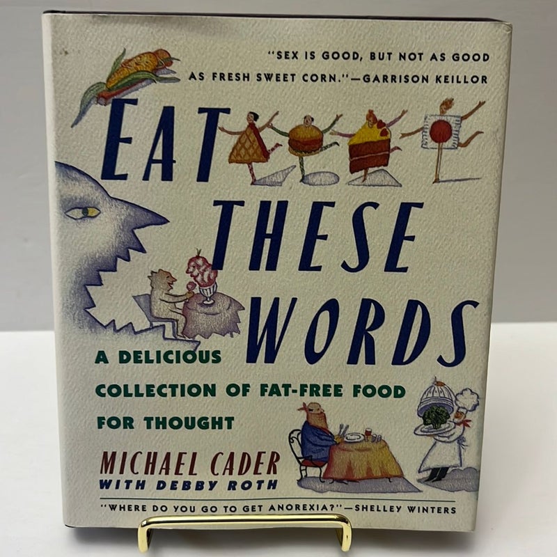Eat these Words: A Delicious Collection of Fat-Free Food for Thought