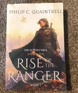 Rise of the Ranger (the Echoes Saga: Book 1)