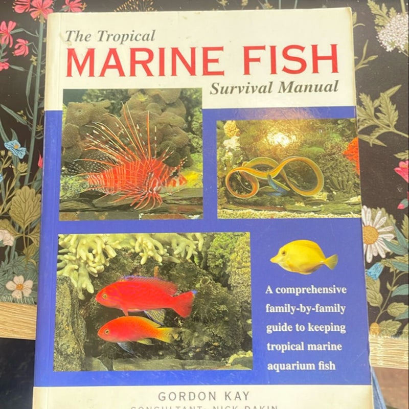 The tropical, marine, fish, survival manual