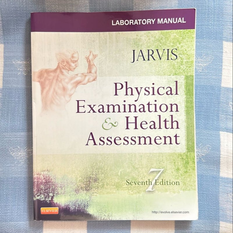 Laboratory Manual for Physical Examination and Health Assessment