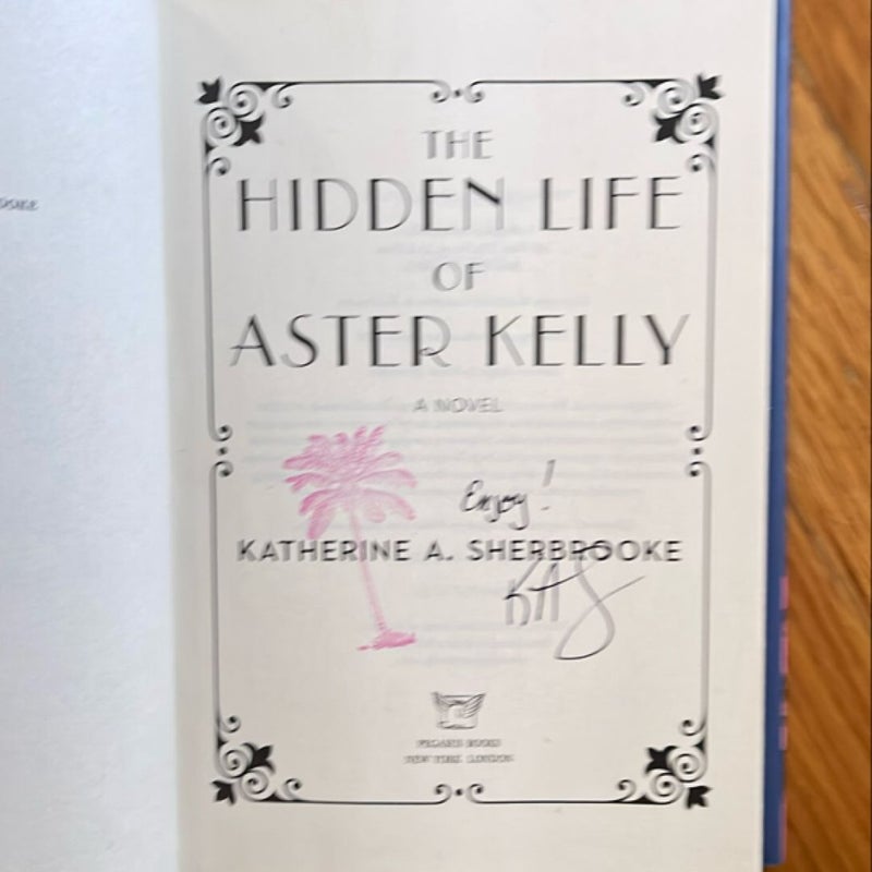 The Hidden Life of Aster Kelly (signed)