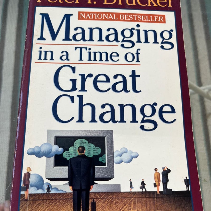 Managing in a Time of Great Change