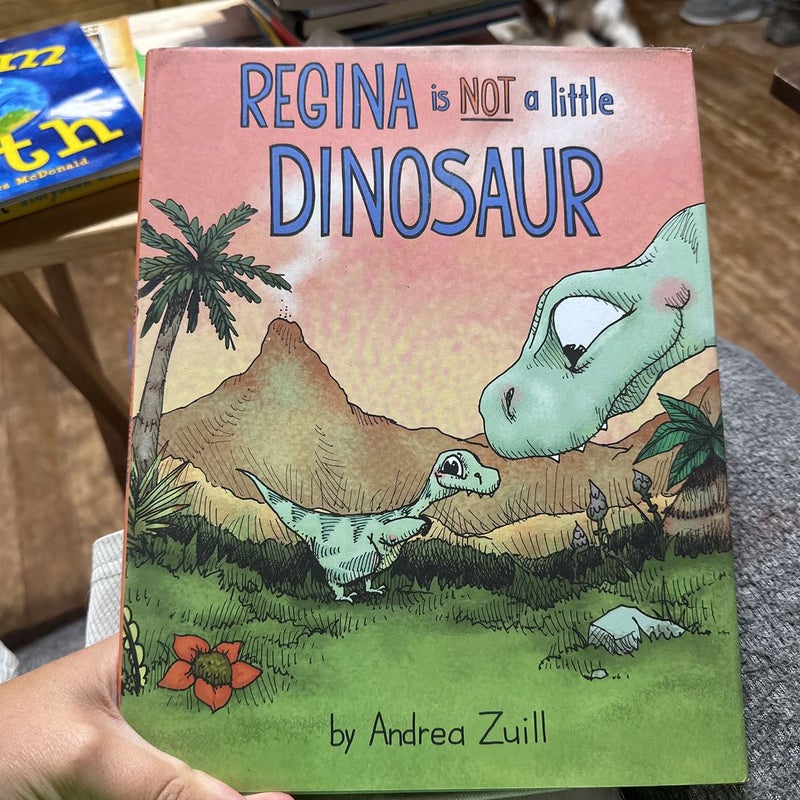 Regina Is NOT a Little Dinosaur