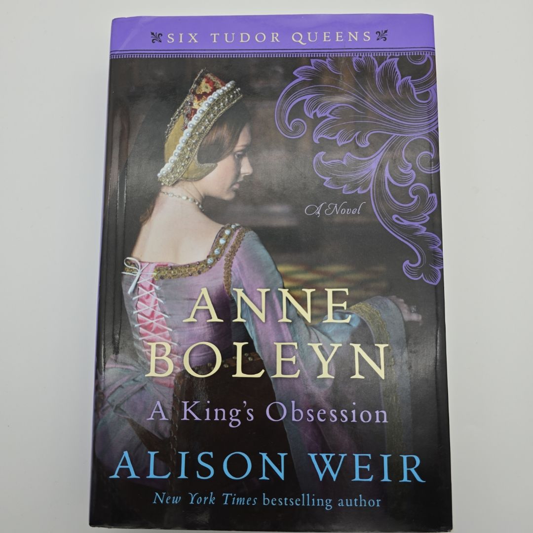 Anne Boleyn, a King's Obsession