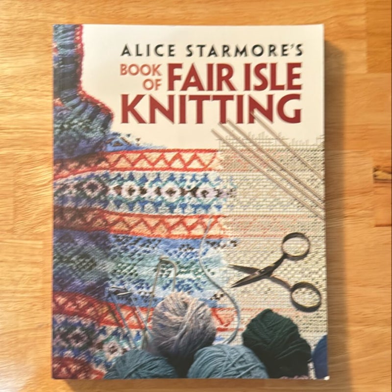 Alice Starmore's Book of Fair Isle Knitting