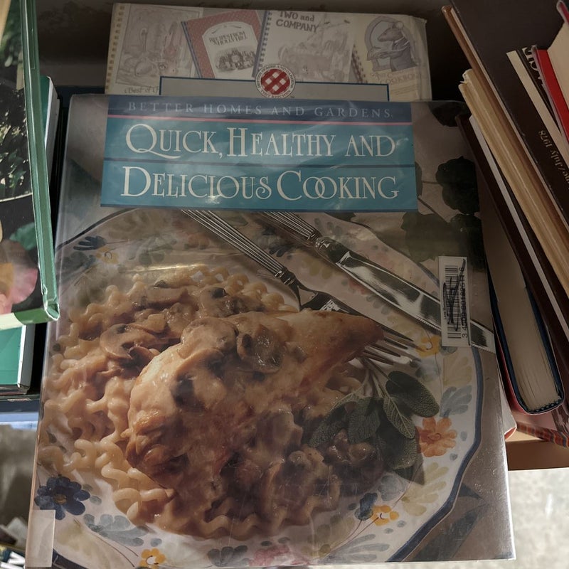Better Homes and Gardens Quick, Healthy and Delicious Cooking
