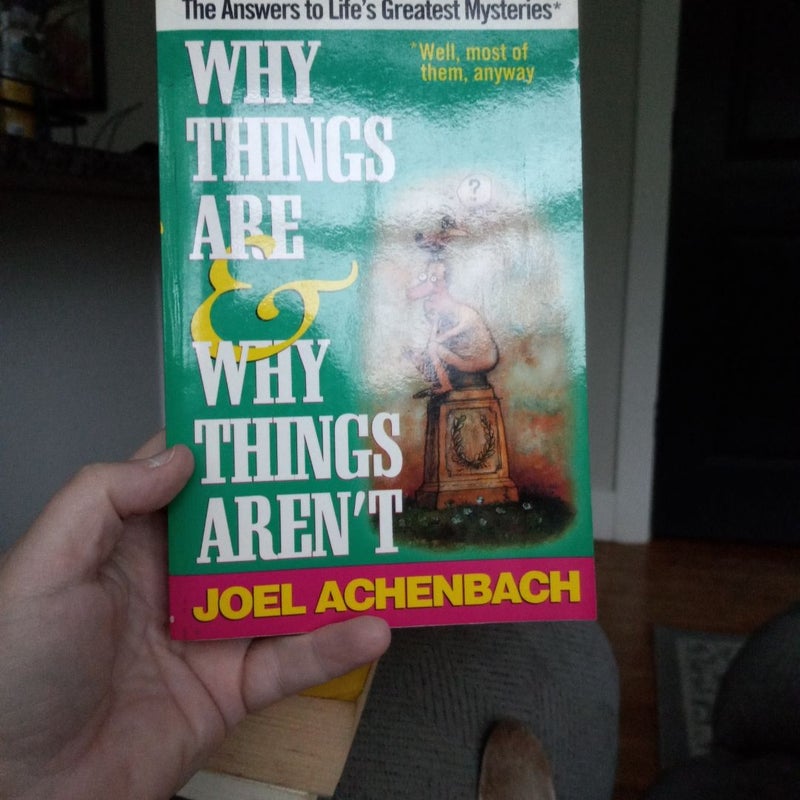 Why things are and why things aren't