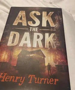 Ask the Dark