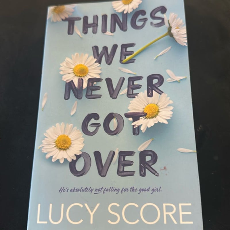 Things We Never Got Over