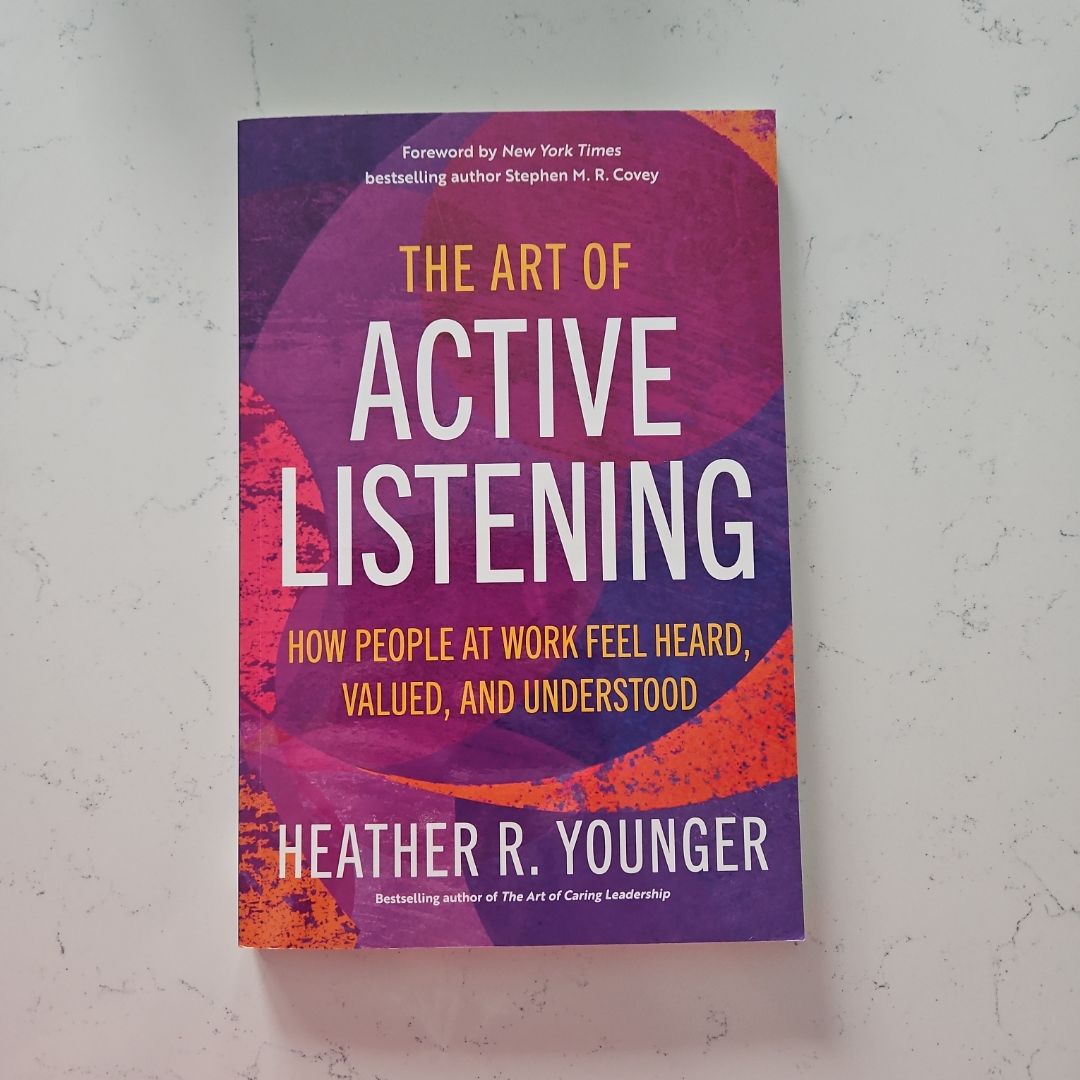 The Art of Active Listening by Heather R. Younger