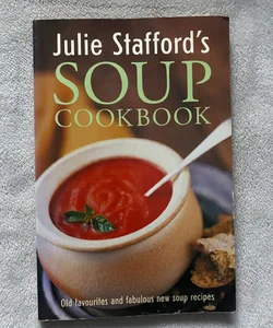 Julie Stafford's Soup Cookbook