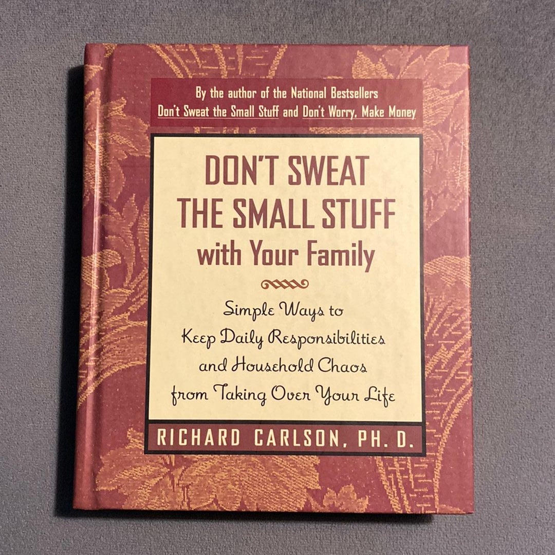 Don't Sweat the Small Stuff with Your Family