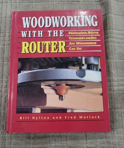 Woodworking with the Router