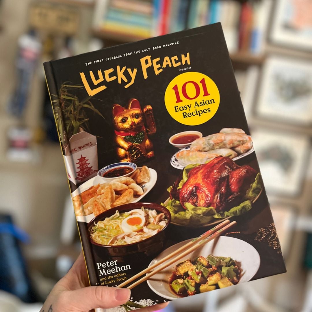 Lucky Peach Presents 101 Easy Asian Recipes