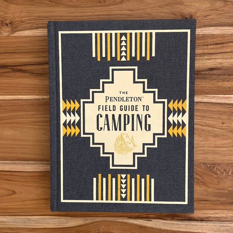 The Pendleton Field Guide to Camping