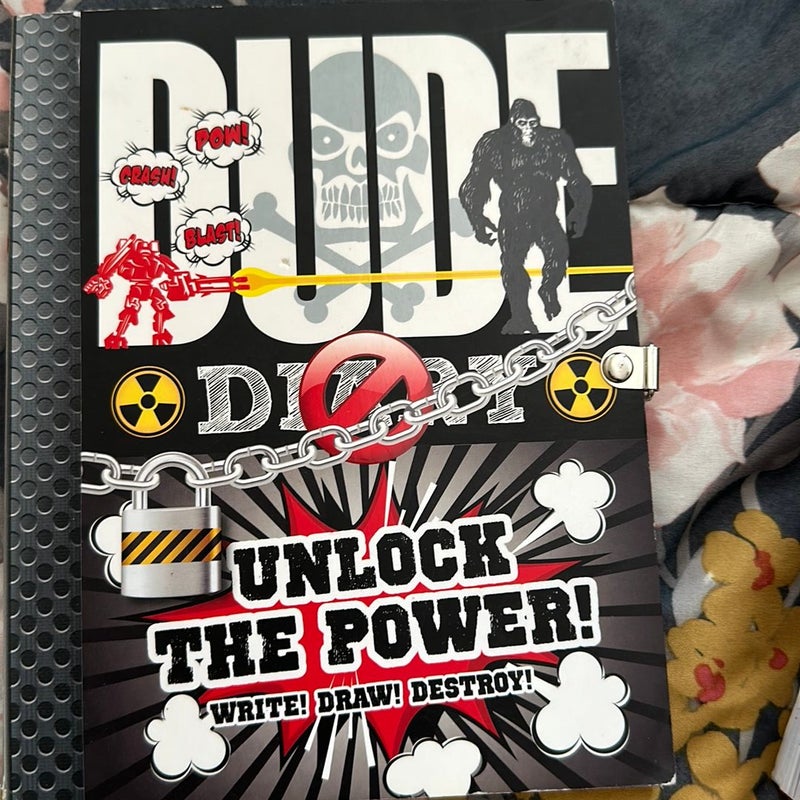 Dude Diary: Unlock the Power!