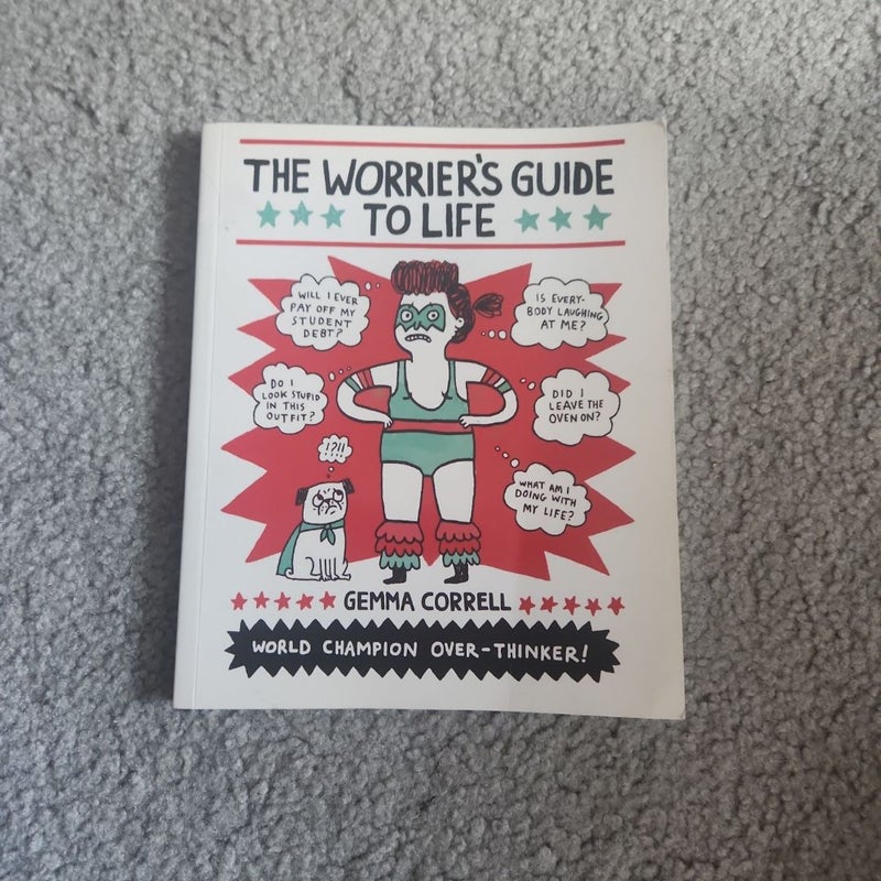 The Worrier's Guide to Life