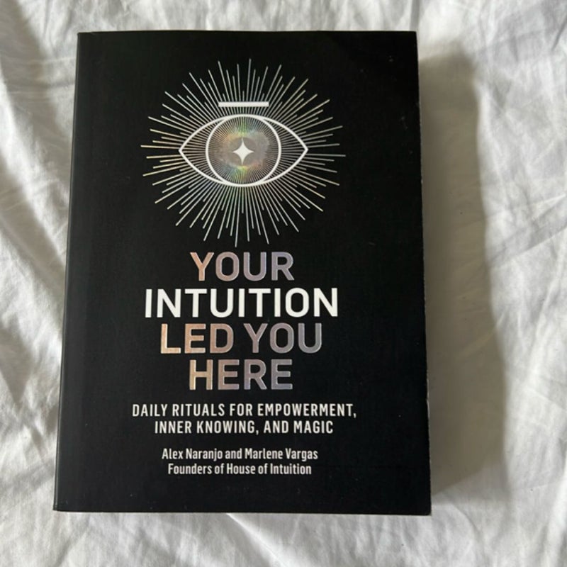 Your Intuition Led You Here
