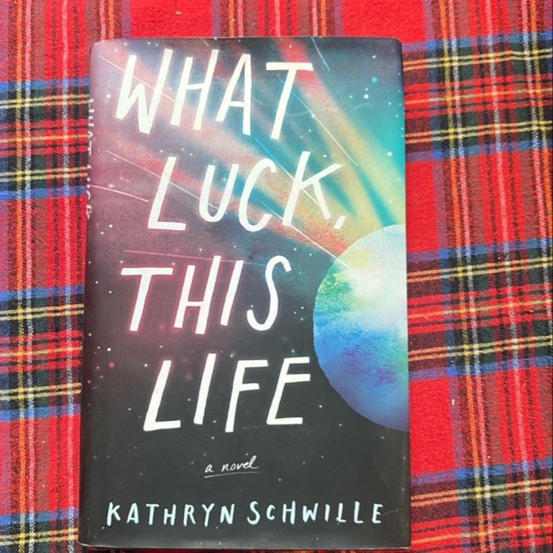 What Luck, This Life