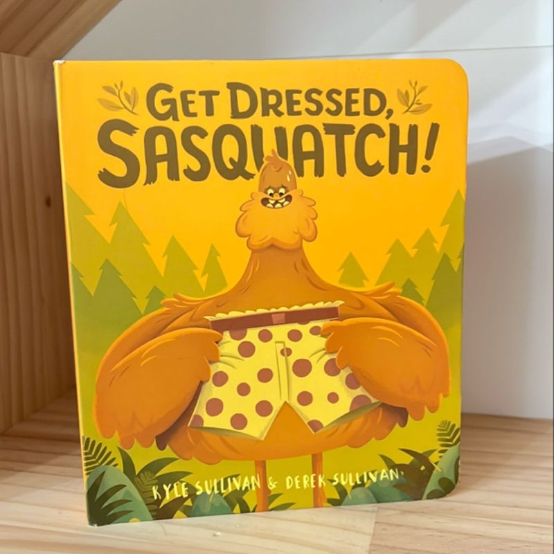 Get Dressed, Sasquatch!